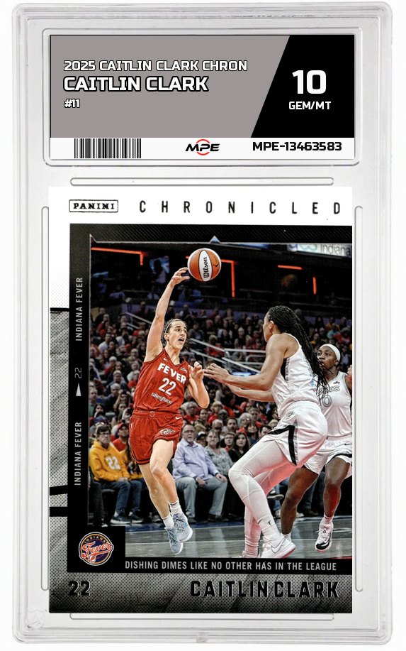 2025 CAITLIN CLARK CHRON #11 CAITLIN CLARK MPE 10 GEM/MT — graded card auctioned from the MPE vault