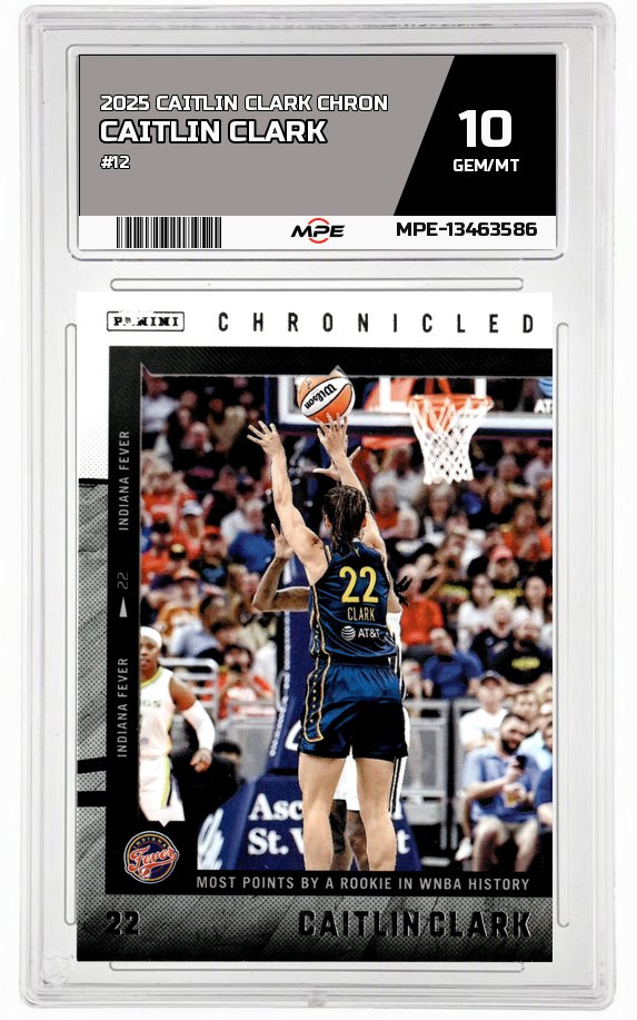 2025 CAITLIN CLARK CHRON #12 CAITLIN CLARK MPE 10 GEM/MT — graded card auctioned from the MPE vault