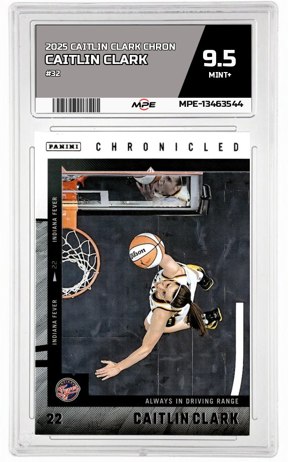 2025 CAITLIN CLARK CHRON #32 CAITLIN CLARK MPE 9.5 MINT+ — graded card auctioned from the MPE vault