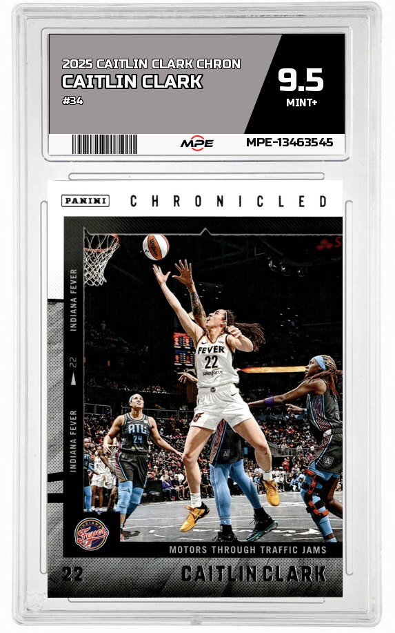 2025 CAITLIN CLARK CHRON #34 CAITLIN CLARK MPE 9.5 MINT+ — graded card auctioned from the MPE vault