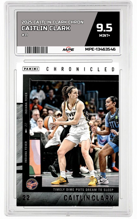 2025 CAITLIN CLARK CHRON #31 CAITLIN CLARK MPE 9.5 MINT+ — graded card auctioned from the MPE vault