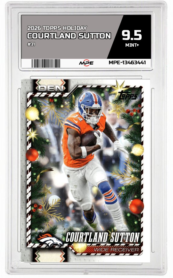2026 TOPPS HOLIDAY #31 COURTLAND SUTTON MPE 9.5 MINT+ — graded card auctioned from the MPE vault