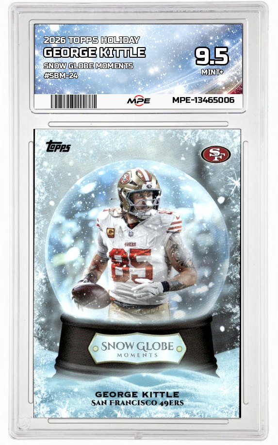 2026 TOPPS HOLIDAY SNOW GLOBE MOMENTS #SBM-24 GEORGE KITTLE MPE 9.5 MINT+ — graded card auctioned from the MPE vault