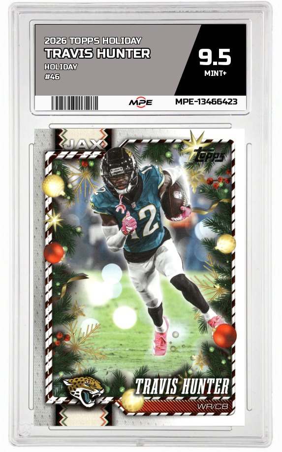 2026 TOPPS HOLIDAY HOLIDAY #46 TRAVIS HUNTER MPE 9.5 MINT+ — graded card auctioned from the MPE vault