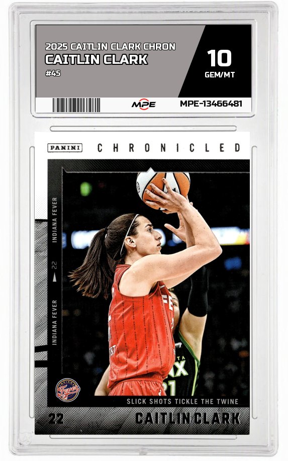 2025 CAITLIN CLARK CHRON #45 CAITLIN CLARK MPE 10 GEM/MT — graded card auctioned from the MPE vault