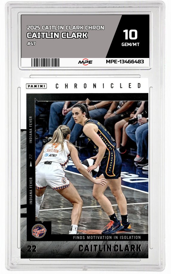 2025 CAITLIN CLARK CHRON #47 CAITLIN CLARK MPE 10 GEM/MT — graded card auctioned from the MPE vault