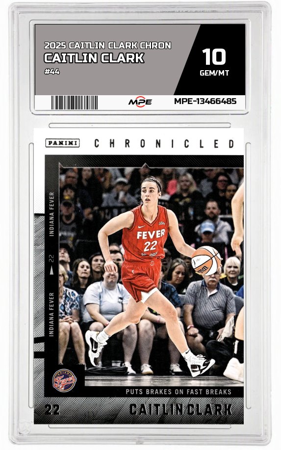 2025 CAITLIN CLARK CHRON #44 CAITLIN CLARK MPE 10 GEM/MT — graded card auctioned from the MPE vault