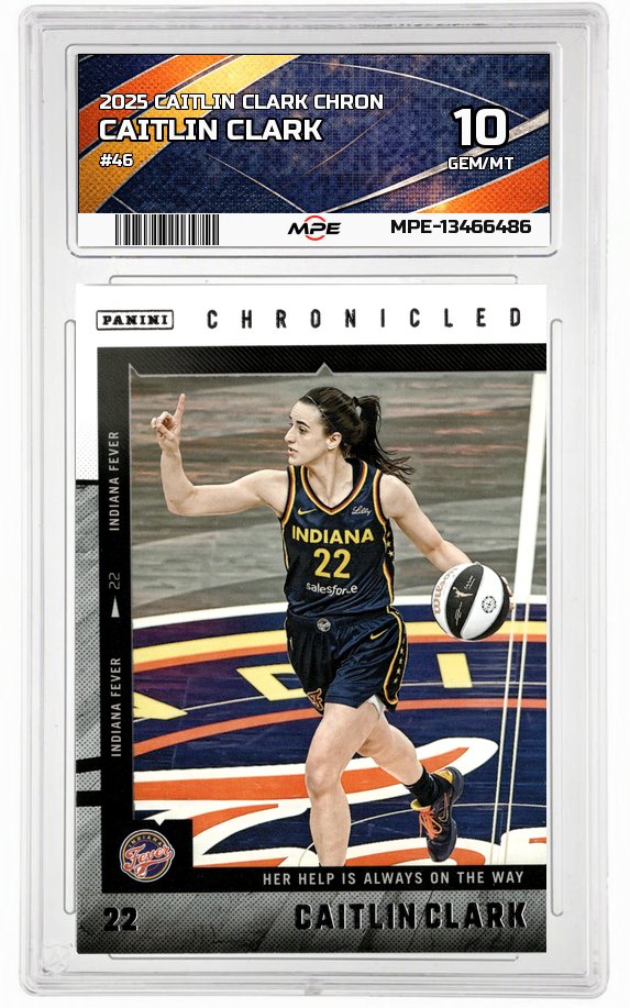 2025 CAITLIN CLARK CHRON #46 CAITLIN CLARK MPE 10 GEM/MT — graded card auctioned from the MPE vault