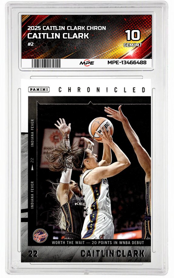 2025 CAITLIN CLARK CHRON #2 CAITLIN CLARK MPE 10 GEM/MT — graded card auctioned from the MPE vault
