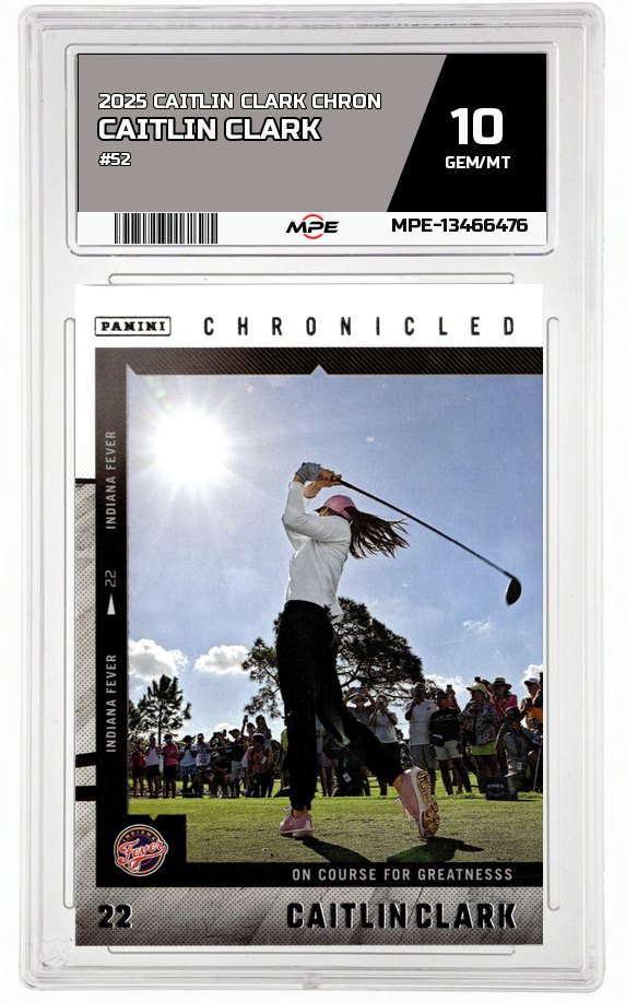 2025 CAITLIN CLARK CHRON #52 CAITLIN CLARK MPE 10 GEM/MT — graded card auctioned from the MPE vault