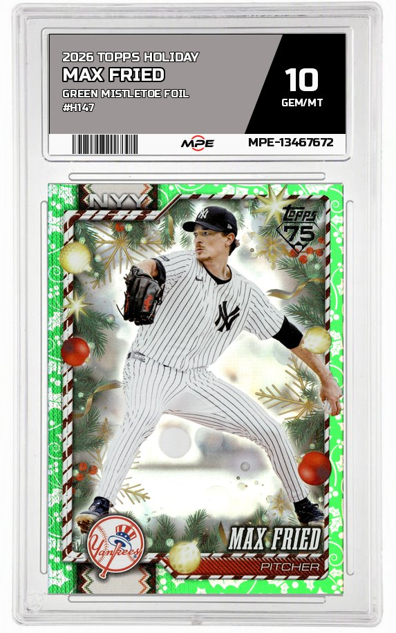 2026 TOPPS HOLIDAY GREEN MISTLETOE FOIL #H147 MAX FRIED MPE 10 GEM/MT — graded card auctioned from the MPE vault