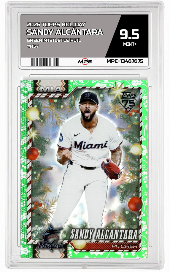 2026 TOPPS HOLIDAY GREEN MISTLETOE FOIL #H57 SANDY ALCÁNTARA MPE 9.5 MINT+ — graded card auctioned from the MPE vault