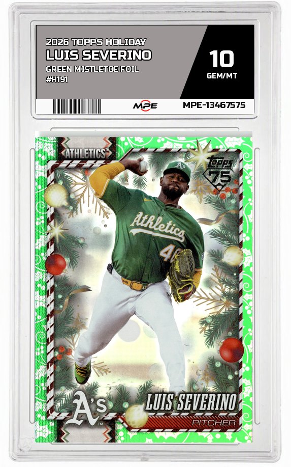 2026 TOPPS HOLIDAY GREEN MISTLETOE FOIL #H191 LUIS SEVERINO MPE 10 GEM/MT — graded card auctioned from the MPE vault