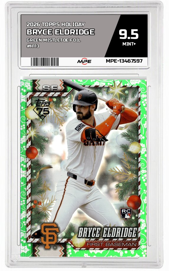 2026 TOPPS HOLIDAY GREEN MISTLETOE FOIL #H113 BRYCE ELDRIDGE MPE 9.5 MINT+ — graded card auctioned from the MPE vault
