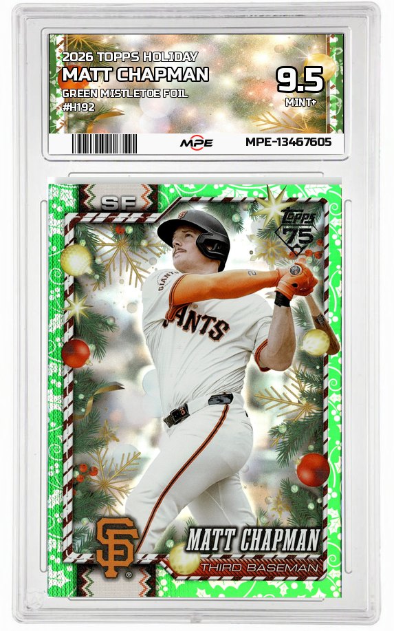 2026 TOPPS HOLIDAY GREEN MISTLETOE FOIL #H192 MATT CHAPMAN MPE 9.5 MINT+ — graded card auctioned from the MPE vault