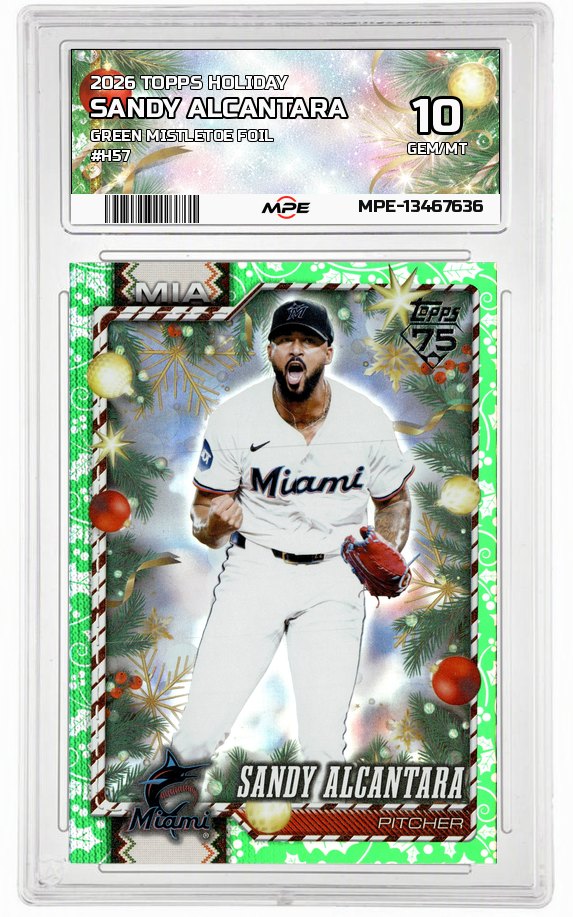 2026 TOPPS HOLIDAY GREEN MISTLETOE FOIL #H57 SANDY ALCANTARA MPE 10 GEM/MT — graded card auctioned from the MPE vault