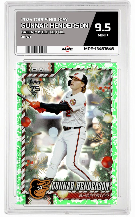 2026 TOPPS HOLIDAY GREEN MISTLETOE FOIL #H43 GUNNAR HENDERSON MPE 9.5 MINT+ — graded card auctioned from the MPE vault
