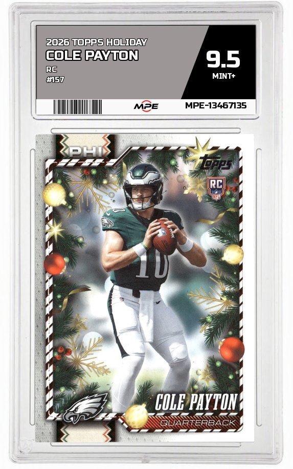 2026 TOPPS HOLIDAY RC #157 COLE PAYTON MPE 9.5 MINT+ — graded card auctioned from the MPE vault