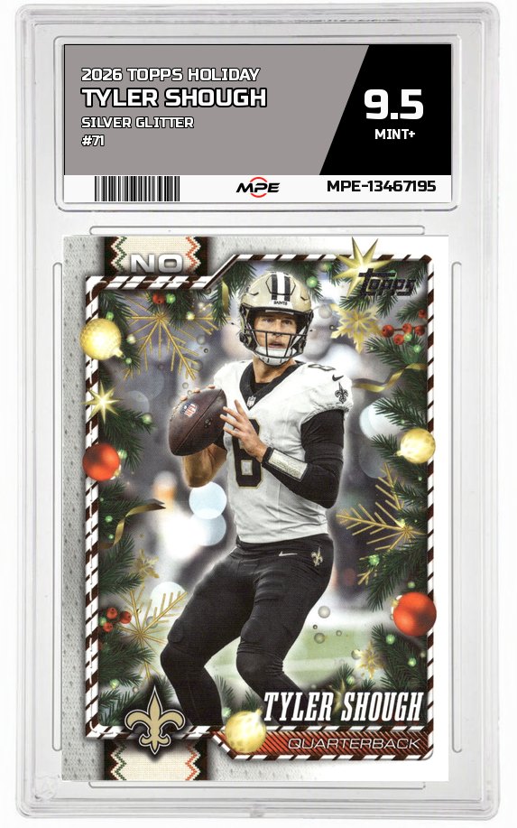 2026 TOPPS HOLIDAY Silver Glitter #71 TYLER SHOUGH MPE 9.5 MINT+ — graded card auctioned from the MPE vault