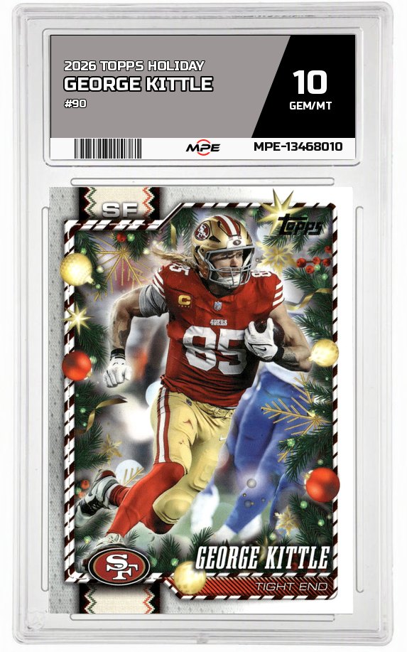 2026 TOPPS HOLIDAY #90 GEORGE KITTLE MPE 10 GEM/MT — graded card auctioned from the MPE vault