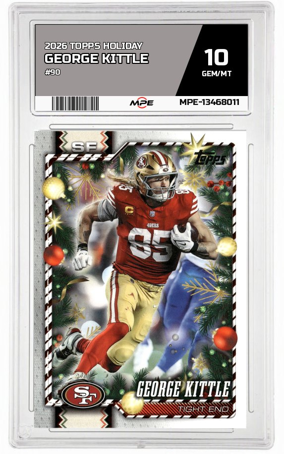 2026 TOPPS HOLIDAY #90 GEORGE KITTLE MPE 10 GEM/MT — graded card auctioned from the MPE vault