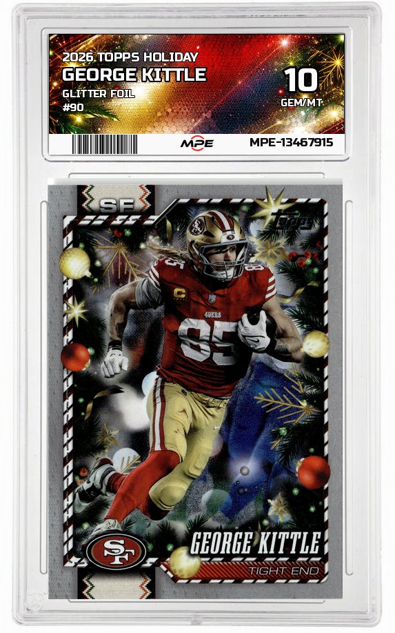 2026 TOPPS HOLIDAY Glitter Foil #90 GEORGE KITTLE MPE 10 GEM/MT — graded card auctioned from the MPE vault