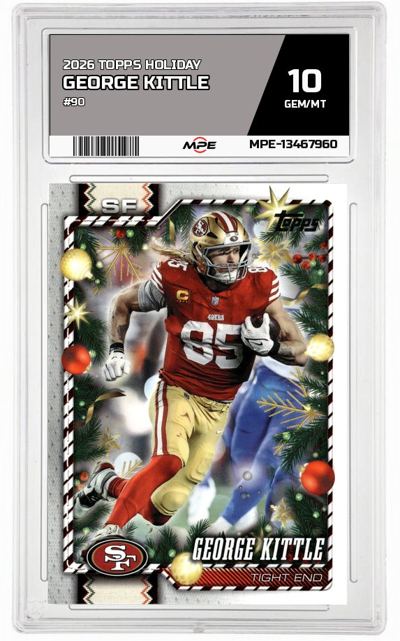 2026 TOPPS HOLIDAY #90 GEORGE KITTLE MPE 10 GEM/MT — graded card auctioned from the MPE vault
