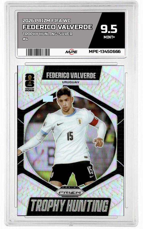 2026 PRIZM FIFA WC TROPHY HUNTING-SILVER #4 FEDERICO VALVERDE MPE 9.5 MINT+ — graded card auctioned from the MPE vault