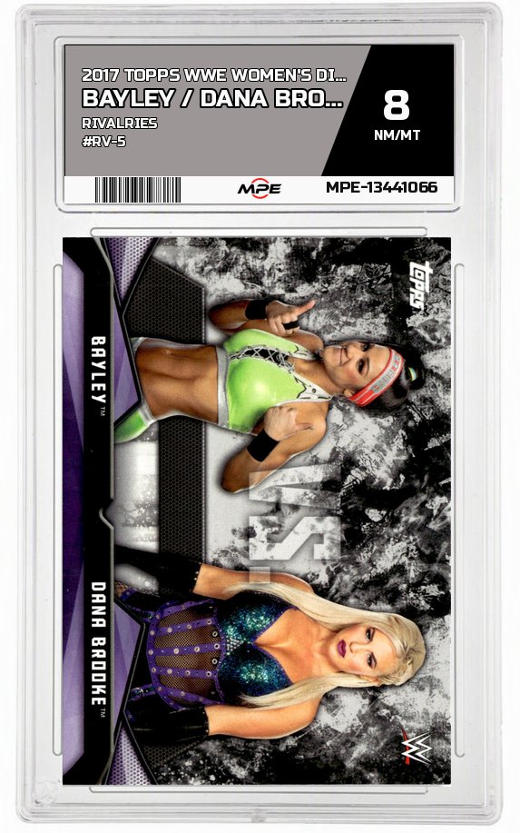 2017 TOPPS WWE WOMEN'S DIVISION RIVALRIES #RV-5 BAYLEY / DANA BROOKE MPE 8 NM/MT — graded card auctioned from the MPE vault