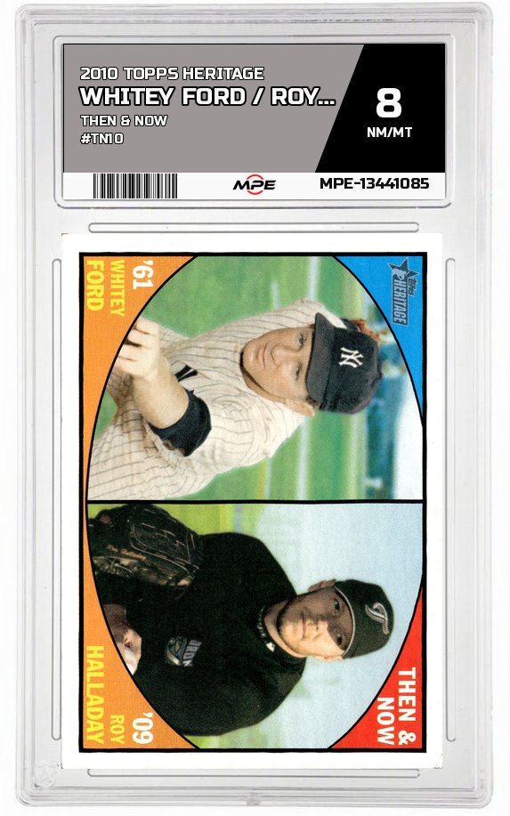 2010 TOPPS HERITAGE THEN & NOW #TN10 WHITEY FORD / ROY HALLADAY MPE 8 NM/MT — graded card auctioned from the MPE vault