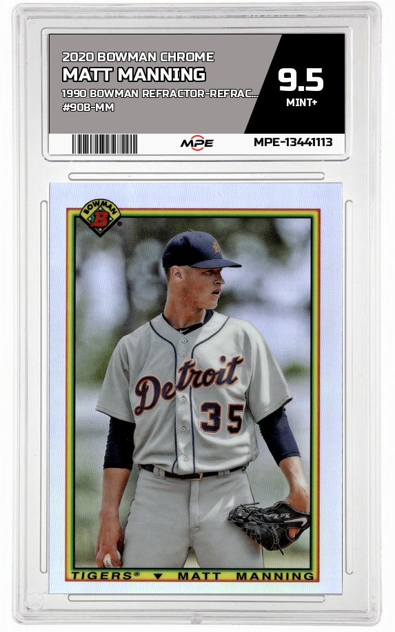 2020 BOWMAN CHROME 1990 BOWMAN REFRACTOR-REFRACTOR #90B-MM MATT MANNING MPE 9.5 MINT+ — graded card auctioned from the MPE vault