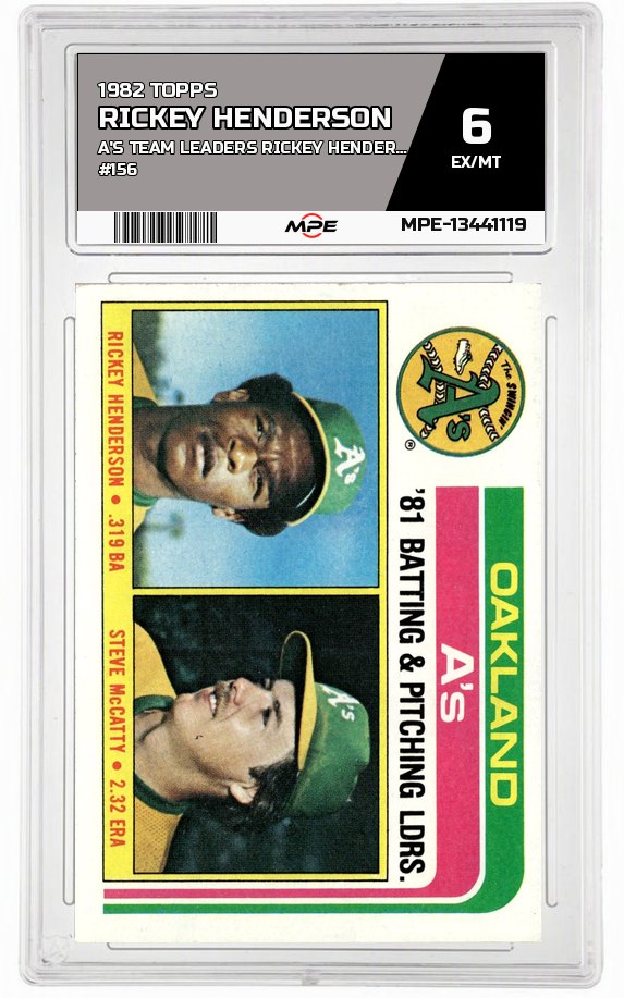1982 TOPPS A'S TEAM LEADERS RICKEY HENDERSON STEVE MCCATTY #156 RICKEY HENDERSON MPE 6 EX/MT — graded card auctioned from the MPE vault