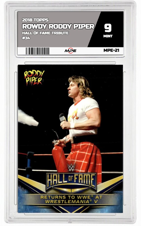 2018 TOPPS HALL OF FAME TRIBUTE #34 ROWDY RODDY PIPER MPE 9 MINT — graded card auctioned from the MPE vault