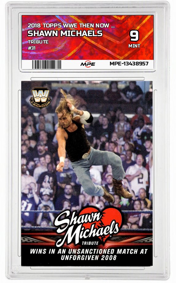 2018 TOPPS WWE THEN NOW FOREVER TRIBUTE #31 SHAWN MICHAELS MPE 9 MINT — graded card auctioned from the MPE vault