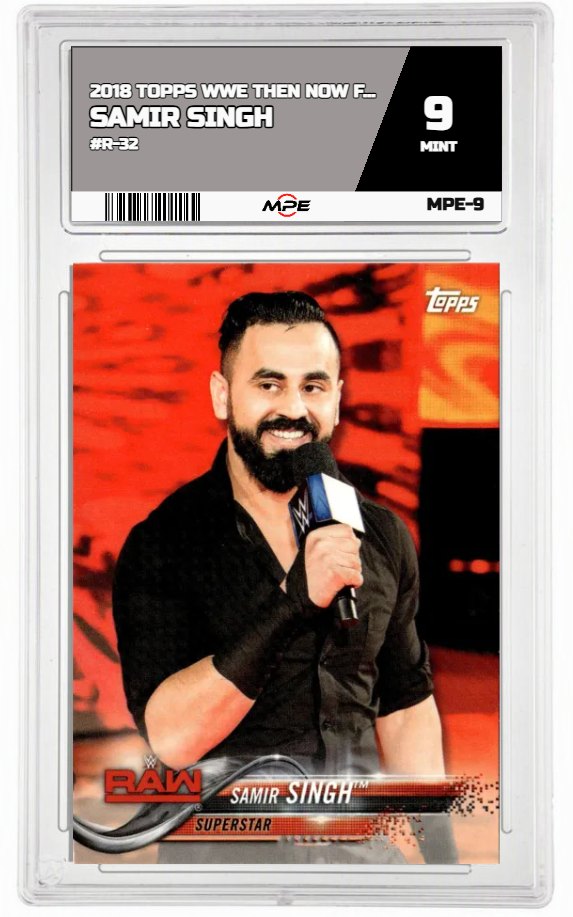 2018 TOPPS WWE THEN NOW FOREVER #R-32 SAMIR SINGH MPE 9 MINT — graded card auctioned from the MPE vault