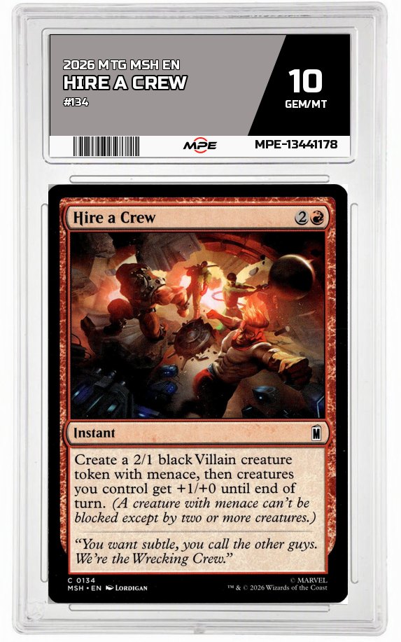 2026 MTG MSH EN #134 HIRE A CREW MPE 10 GEM/MT — graded card auctioned from the MPE vault