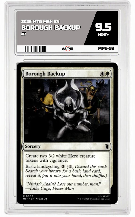 2026 MTG MSH EN #7 BOROUGH BACKUP MPE 9.5 MINT+ — graded card auctioned from the MPE vault