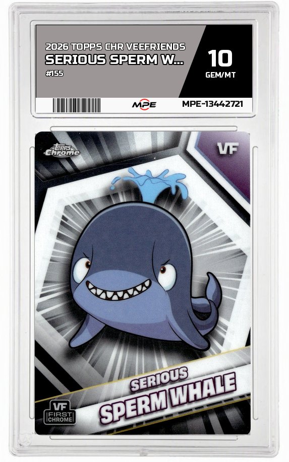 2026 TOPPS CHR VEEFRIENDS #155 SERIOUS SPERM WHALE MPE 10 GEM/MT — graded card auctioned from the MPE vault