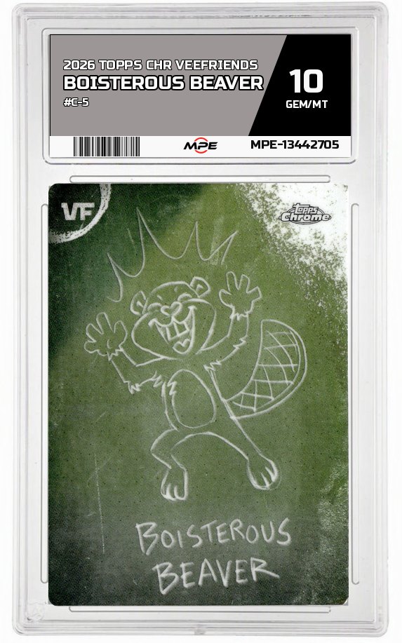 2026 TOPPS CHR VEEFRIENDS #C-5 BOISTEROUS BEAVER MPE 10 GEM/MT — graded card auctioned from the MPE vault