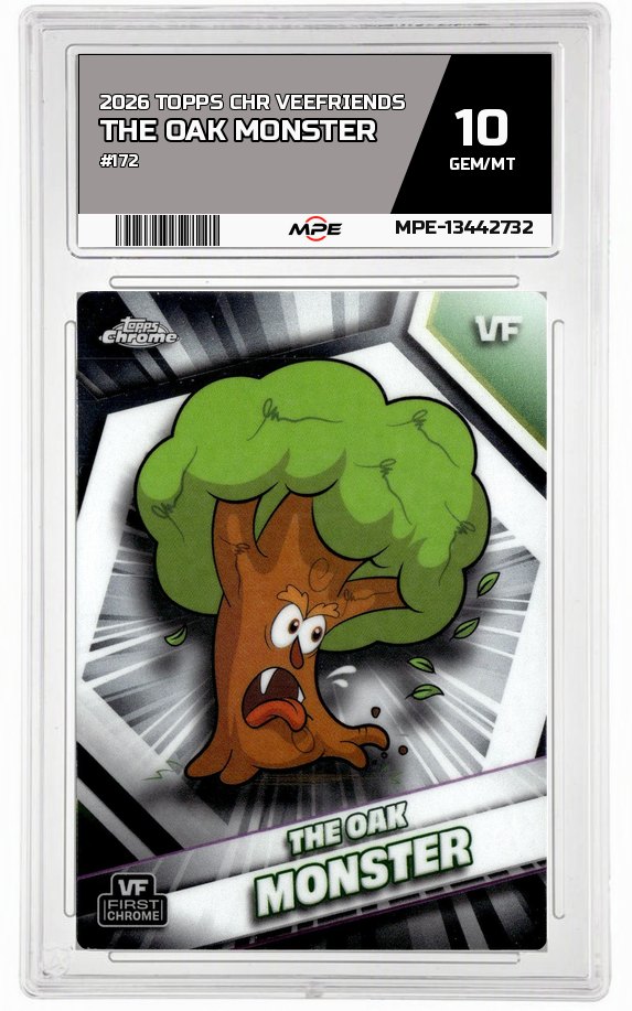 2026 TOPPS CHR VEEFRIENDS #172 THE OAK MONSTER MPE 10 GEM/MT — graded card auctioned from the MPE vault