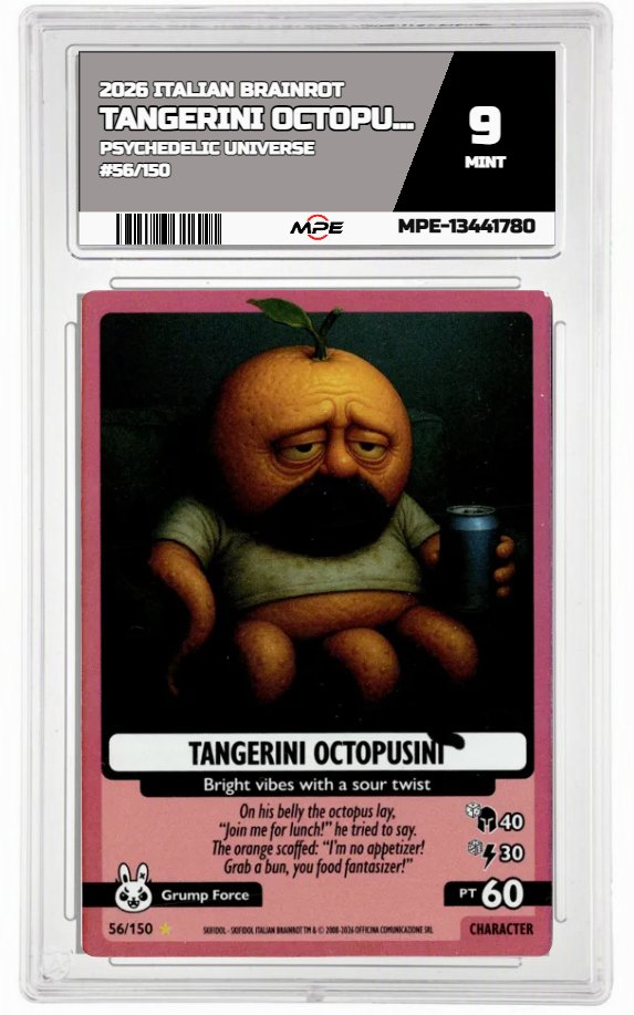 2026 ITALIAN BRAINROT PSYCHEDELIC UNIVERSE #56/150 TANGERINI OCTOPUSINI MPE 9 MINT — graded card auctioned from the MPE vault