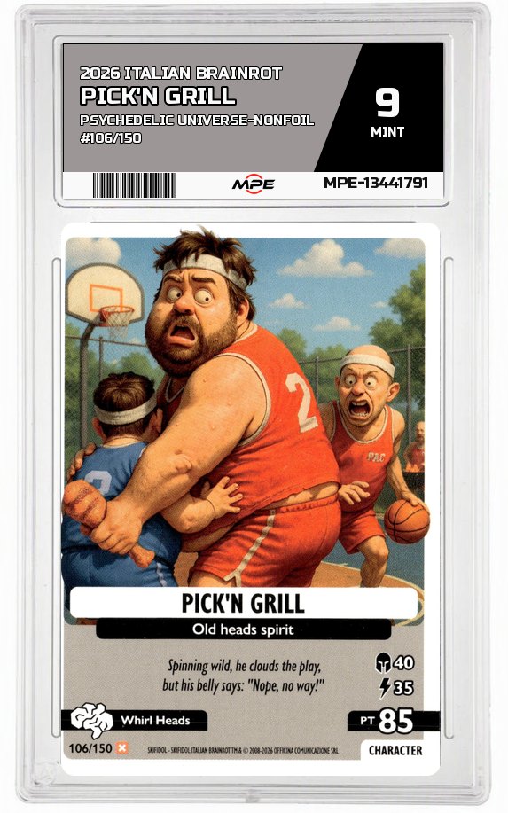2026 ITALIAN BRAINROT PSYCHEDELIC UNIVERSE-Nonfoil #106/150 PICK'N GRILL MPE 9 MINT — graded card auctioned from the MPE vault