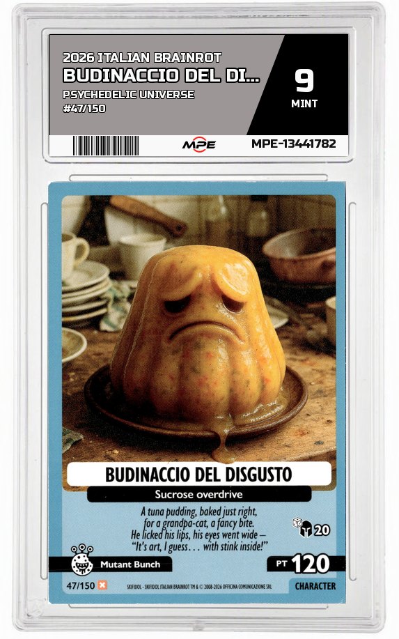 2026 ITALIAN BRAINROT PSYCHEDELIC UNIVERSE #47/150 BUDINACCIO DEL DISGUSTO MPE 9 MINT — graded card auctioned from the MPE vault
