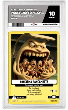2026 ITALIAN BRAINROT PSYCHEDELIC UNIVERSE #16/150 PANCHINA PANCAMATTA MPE 10 GEM/MT — graded card up for auction