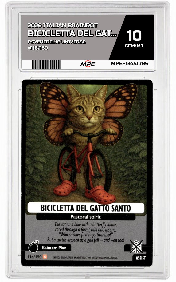 2026 ITALIAN BRAINROT PSYCHEDELIC UNIVERSE #116/150 BICICLETTA DEL GATTO SANTO MPE 10 GEM/MT — graded card auctioned from the MPE vault