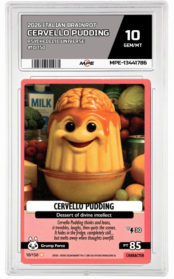 2026 ITALIAN BRAINROT PSYCHEDELIC UNIVERSE #10/150 CERVELLO PUDDING MPE 10 GEM/MT — graded card auctioned from the MPE vault