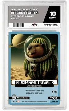 2026 ITALIAN BRAINROT PSYCHEDELIC UNIVERSE #139/150 BOBRINI CACTUS MPE 10 GEM/MT — graded card up for auction
