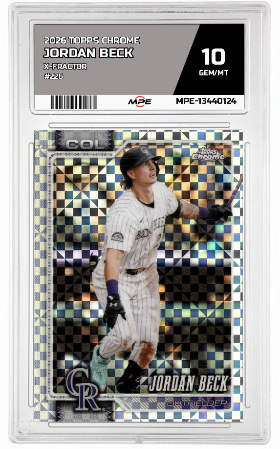 2026 TOPPS CHROME X-Fractor #226 JORDAN BECK MPE 10 GEM/MT — graded card auctioned from the MPE vault