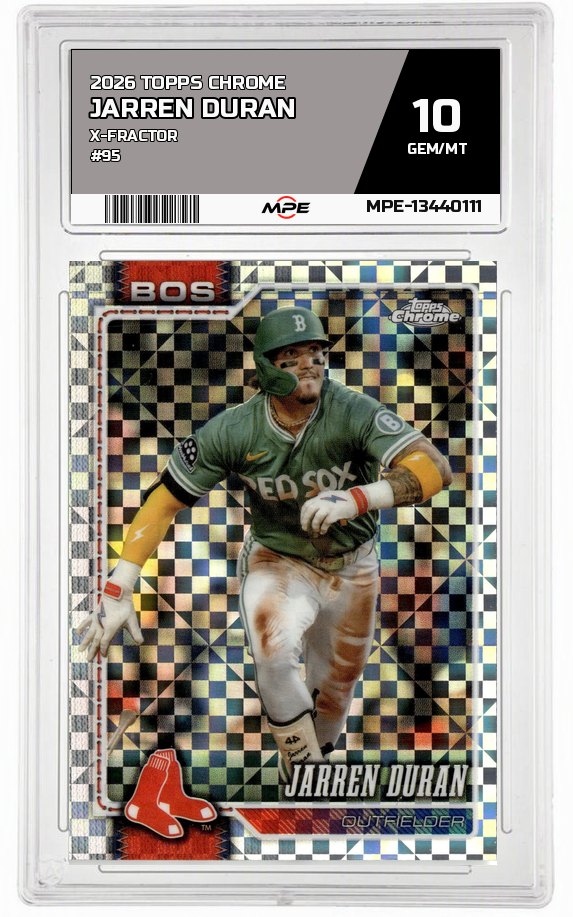 2026 TOPPS CHROME X-Fractor #95 JARREN DURAN MPE 10 GEM/MT — graded card auctioned from the MPE vault