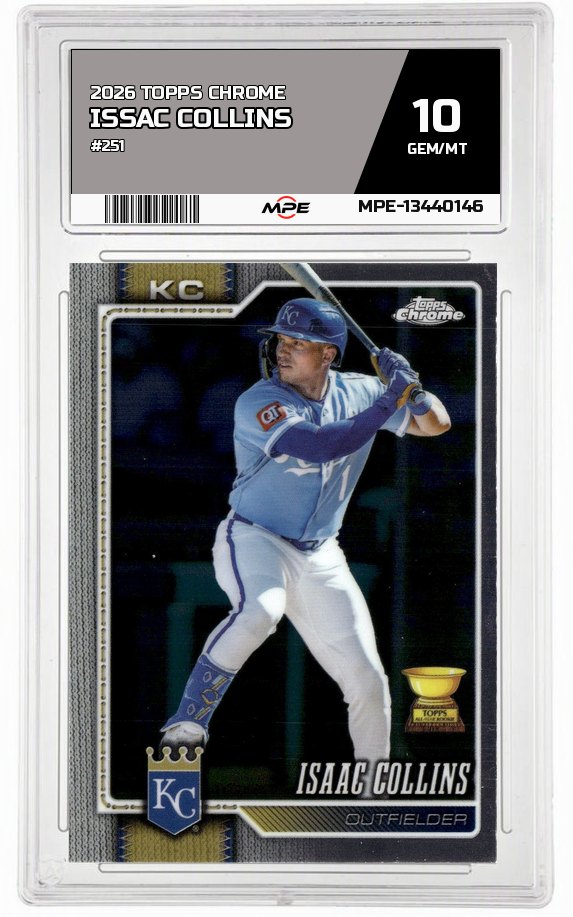 2026 TOPPS CHROME #251 ISSAC COLLINS MPE 10 GEM/MT — graded card auctioned from the MPE vault